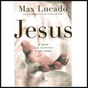 Jesus: O Deus que conhece o seu nome | Max Lucado