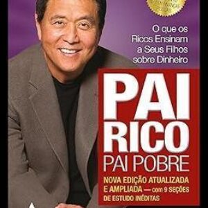 Pai rico, pai pobre: Edição de 20 anos atualizada e ampliada