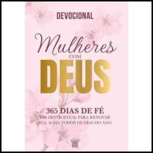 Mulheres com Deus - 365 Dias de Fé - Devocional