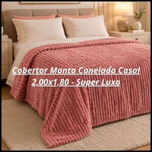 Cobertor Manta Canelada Casal 2,00x1,80 - Super Luxo