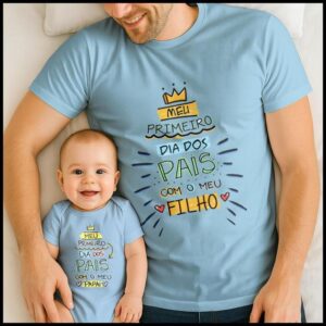 Kit Pai e Filho Meu Primeiro Dia dos Pais com Visual Alegre