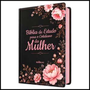 Bíblia de Estudo para o Cotidiano da Mulher - Floral Preta | NVAA - João Ferreira de Almeida - Capa Dura